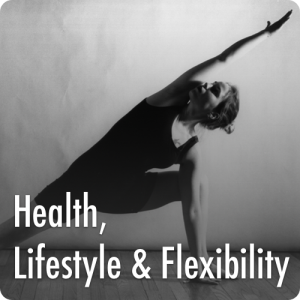 Health, Lifestyle & Flexibility